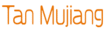 Tan-Mujiang